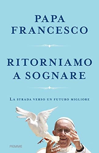 Ritorniamo a sognare la strada verso un futuro migliore