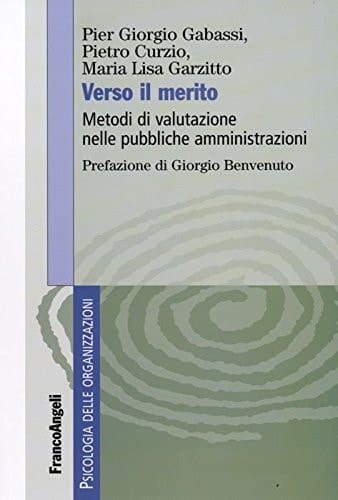 Verso il merito. Metodi di valutazione nelle pubbliche amministrazioni