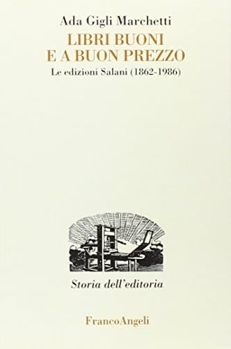 Libri buoni e a buon prezzo le edizioni Salani, 1862-1986