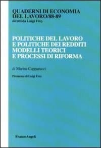 Politiche del lavoro e politiche dei redditi modelli teorici e processi di riforma