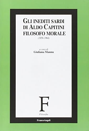 Gli inediti sardi di Aldo Capitini filosofo morale 1956-1964