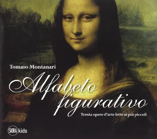 Alfabeto figurativo. Trenta opere d'arte lette ai più piccoli. Ediz. illustrata