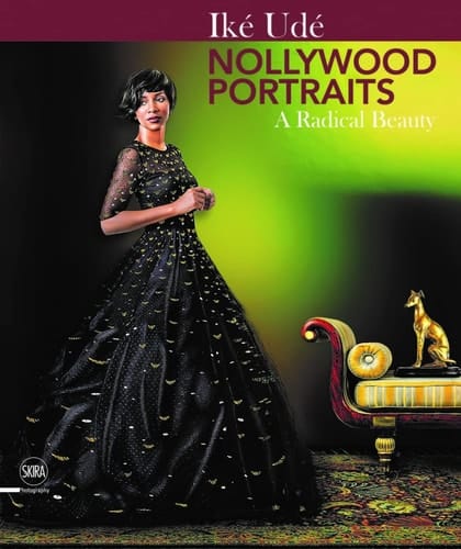 Iké Udé Nollywood Portraits A Radical Beauty