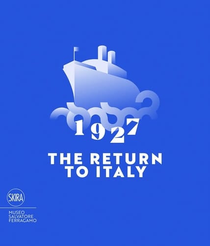 1927, the Return to Italy Salvatore Ferragamo and the Twentieth-century Visual Culture