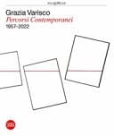 Grazia Varisco percorsi contemporanei : 1957-2022