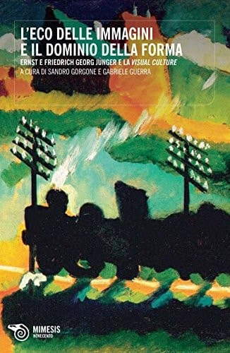 L'eco delle immagini e il dominio della forma Ernst e Friedrich Georg Jünger e la visual culture