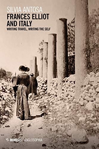 Frances Elliot and Italy Writing Travel, Writing the Self