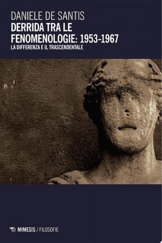 Derrida tra le fenomenologie: 1953-1967 La differenza e il trascendentale