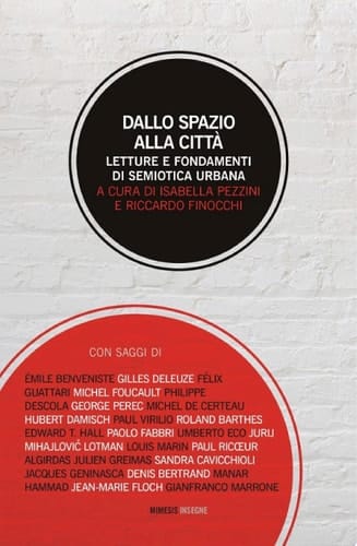 Dallo spazio alla città Letture e fondamenti di semiotica urbana