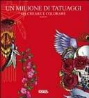 Un milione di tatuaggi. Da creare e colorare. Con CD-ROM