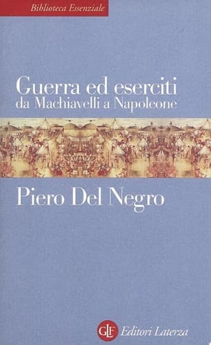 Guerra ed eserciti da Machiavelli a Napoleone