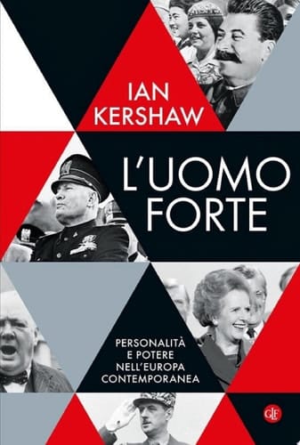 L'uomo forte Personalità e potere nell'Europa contemporanea