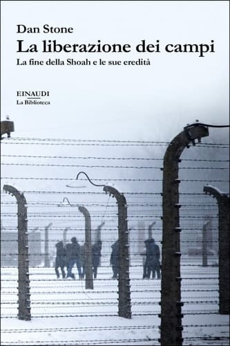 La liberazione dei campi La fine della Shoah e le sue eredità