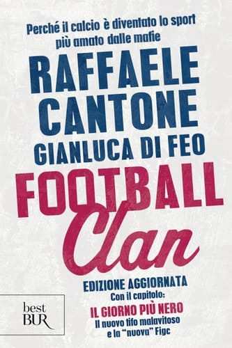 Football clan Perché il calcio è diventato lo sport più amato dalle mafie