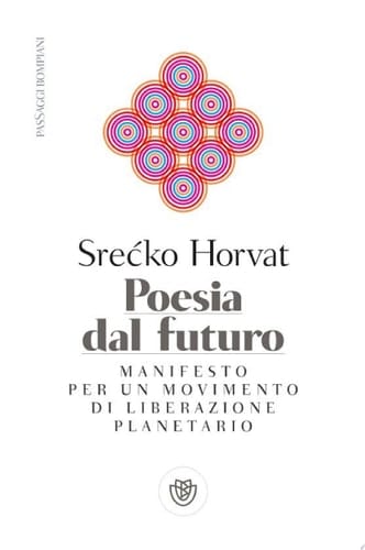Poesia dal futuro Manifesto per una politica del mondo