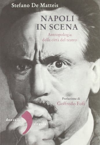 Napoli in scena antropologia della città del teatro