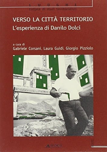 Verso la città territorio l'esperienza di Danilo Dolci
