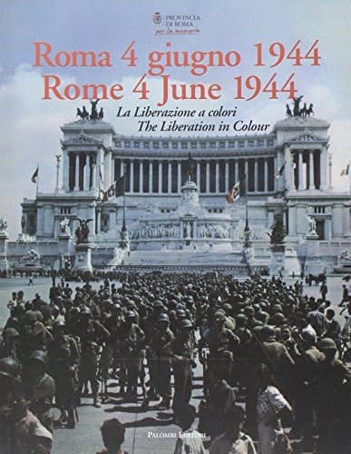 Roma 4 giugno 1944 la liberazione a colori
