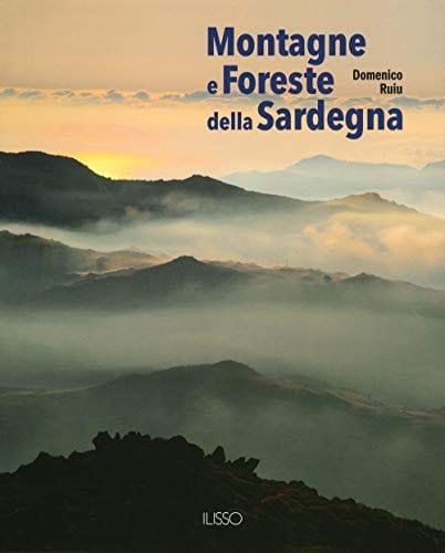 Montagne e foreste della Sardegna. Ediz. a colori