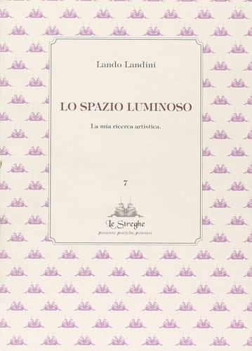 Lo spazio luminoso. La mia ricerca artistica