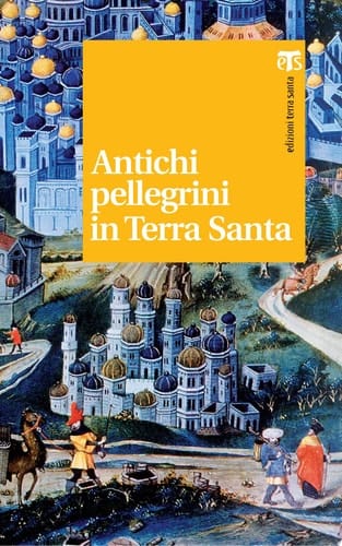 Antichi pellegrini in Terra Santa
