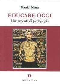 Educare oggi. Lineamenti di pedagogia