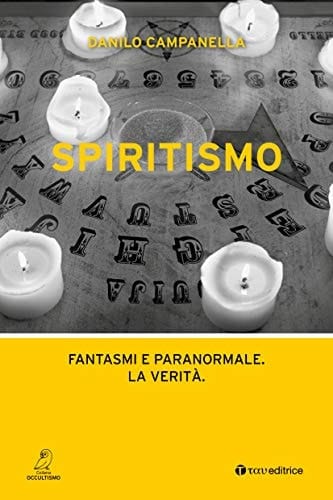 Spiritismo fantasmi e paranormale : la verità
