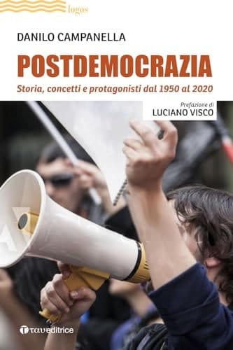 Postdemocrazia - storia, concetti e protagonisti dal 1950 al 2020