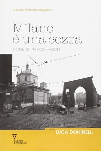 Milano è una cozza storie di trasformazioni