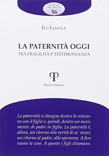 La paternità oggi. Tra fragilità e testimonianza