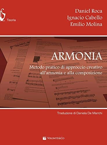 Armonia. Metodo pratico, approccio creativo, armonia compositiva