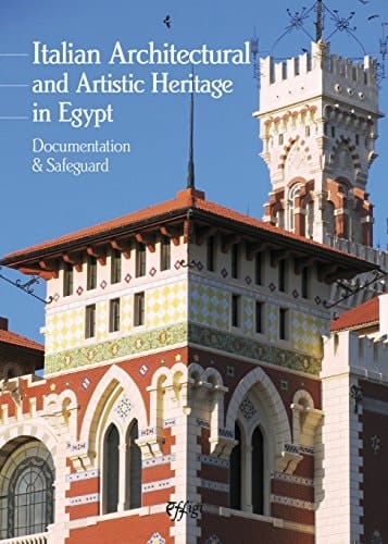 Italian Architectural and Artistic Heritage in Egypt Documentation & Safeguard : Proceedings of the First International Seminar, Cairo, Italian Culture Institute, November 28th, 2015, Alexandria, El Horya Ibedaa Centre, November 30th, December 1st, 2015