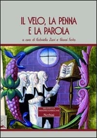 Il velo, la penna e la parola le domenicane : storia, istituzioni e scritture