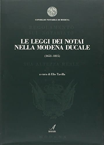 Le leggi dei notai nella Modena ducale (1653-1815)