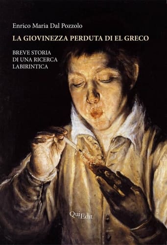 La giovinezza perduta di El Greco breve storia di una ricerca labirintica