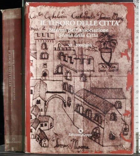 Il tesoro delle città. Strenna dell'Associazione «Storia della città» (2008/2010)
