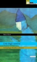 L'età degli uomini antropologia filosofica e dintorni