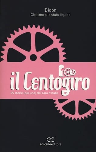 Il centogiro 99 storie (più una) dal Giro d'Italia