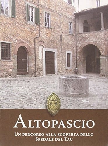 Altopascio un percorso alla scoperta dello Spedale del Tau