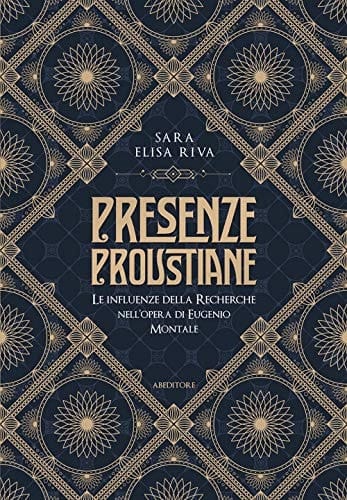 Presenze proustiane le influenze della Recherche nell'opera di Eugenio Montale