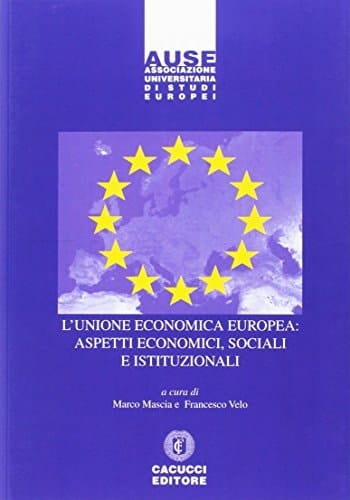 L'unione economica europea aspetti economici, sociali e istituzionali