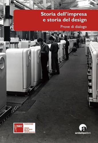 Storia dell'impresa e storia del design prove di dialogo