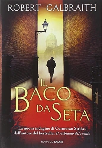 Il baco da seta. Un'indagine di Cormoran Strike