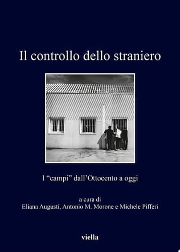 Il controllo dello straniero I “campi” dall’Ottocento a oggi