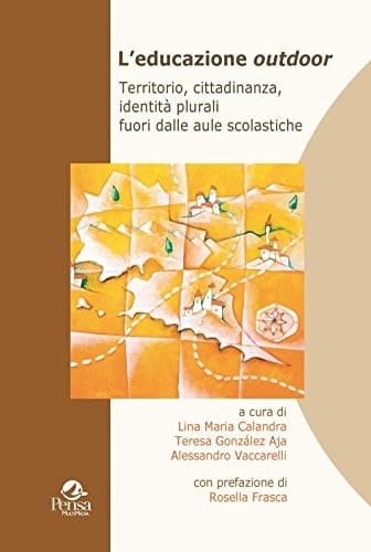 L'educazione outdoor. Territorio, cittadinanza, identità plurali fuori dalle aule scolastiche