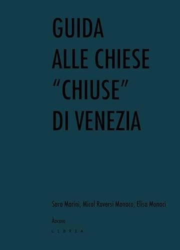 Guida alle chiese "chiuse" di Venezia
