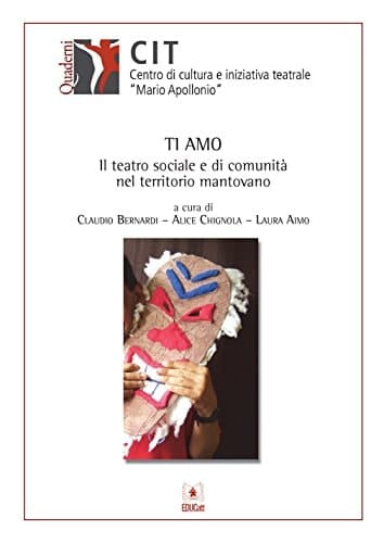 Ti amo. Il teatro sociale e di comunità nel territorio mantovano