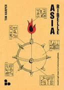 Asia ribelle. Assalto agli imperi e rivoluzione globale