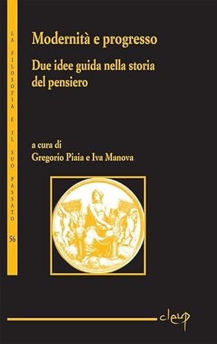 Modernità e progresso due idee guida nella storia del pensiero
