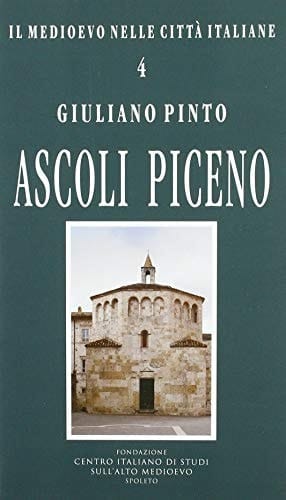 Ascoli Piceno. Il Medioevo Nelle Citta Italiane N.4.